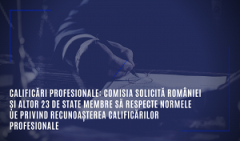 Piața internă, industrie, antreprenoriat și IMM-uri: Comisia îndeamnă România și alte 23 de state membre să respecte normele UE privind recunoașterea calificărilor profesionale