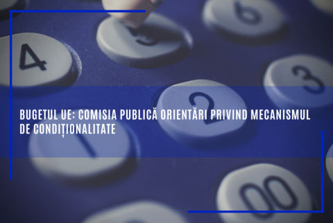 Bugetul UE: Comisia publică orientări privind mecanismul de condiționalitate