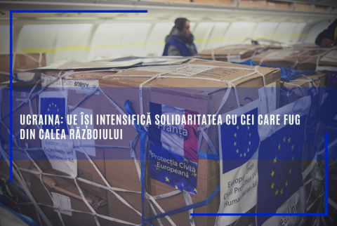 Ucraina: UE își intensifică solidaritatea cu cei care fug din calea războiului