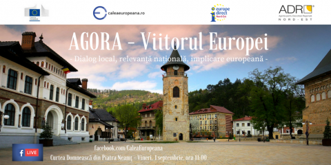 Dezbaterea publică „Agora - Viitorul Europei” - 1 septembrie, ora 11.00, Curtea Domnească