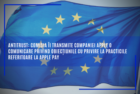 Antitrust: Comisia îi transmite companiei Apple o comunicare privind obiecțiunile cu privire la practicile referitoare la Apple Pay