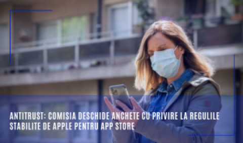 Antitrust: Comisia deschide anchete cu privire la regulile stabilite de Apple pentru App Store