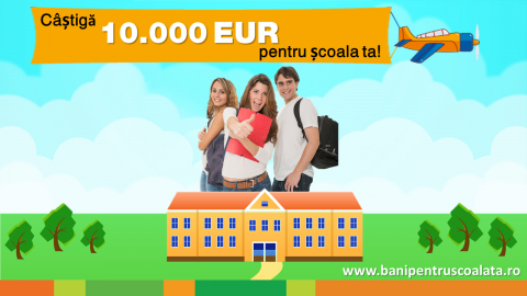 "Bani pentru scoala ta" - competitie de educatie financiara