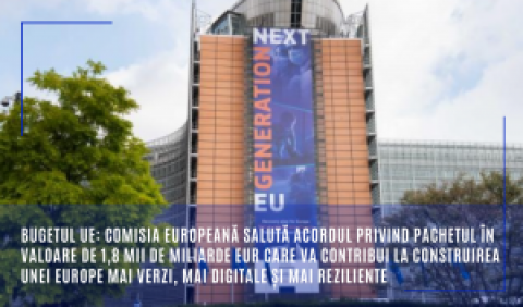 Bugetul UE: Comisia Europeană salută acordul privind pachetul în valoare de 1,8 mii de miliarde EUR care va contribui la construirea unei Europe mai verzi, mai digitale și mai reziliente