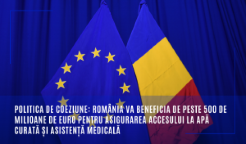 Politica de coeziune: România va beneficia de peste 500 de milioane de euro pentru asigurarea accesului la apă curată și asistență medicală