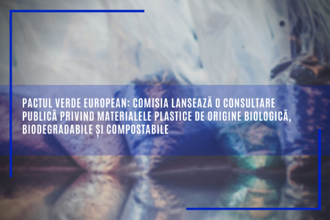 Pactul verde european: Comisia lansează o consultare publică privind materialele plastice de origine biologică, biodegradabile și compostabile