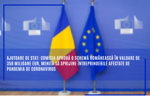 Ajutoare de stat: Comisia aprobă o schemă românească în valoare de 358 milioane EUR, menită să sprijine întreprinderile afectate de pandemia de coronavirus