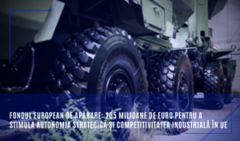 Fondul european de apărare: 205 milioane de euro pentru a stimula autonomia strategică și competitivitatea industrială în UE