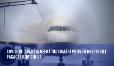 COVID-19: Comisia oferă îndrumări privind drepturile pasagerilor din UE