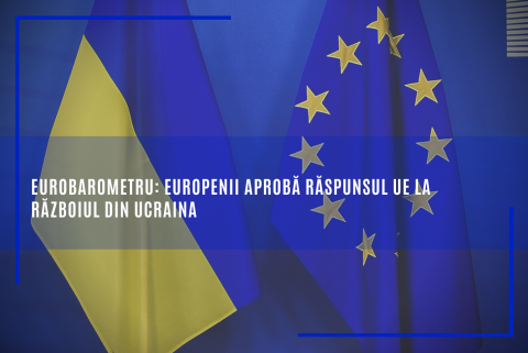 Eurobarometru: 63% dintre români se declară mulțumiți de răspunsul Uniunii la invadarea Ucrainei de către Rusia