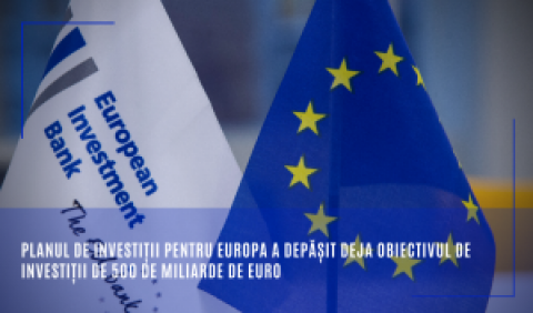 Planul de investiții pentru Europa a depășit deja obiectivul de investiții de 500 de miliarde de euro