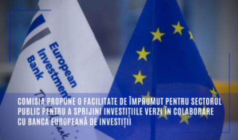 Comisia propune o facilitate de împrumut pentru sectorul public pentru a sprijini investițiile verzi în colaborare cu Banca Europeană de Investiții