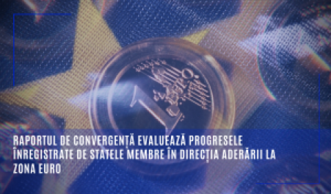 Raportul de convergență evaluează progresele înregistrate de statele membre în direcția aderării la zona euro