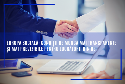 Europa socială: Condiții de muncă mai transparente și mai previzibile pentru lucrătorii din UE