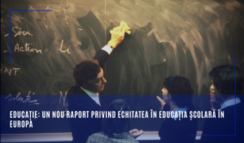 Educație: un nou raport privind echitatea în educația școlară în Europa