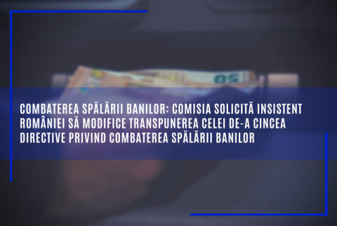 Combaterea spălării banilor: Comisia solicită insistent României să modifice transpunerea celei de-a cincea Directive privind combaterea spălării banilor