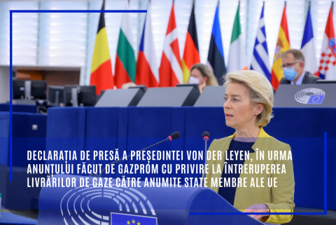 Declarația de presă a președintei von der Leyen, în urma anunțului făcut de Gazprom cu privire la întreruperea livrărilor de gaze către anumite state membre ale UE