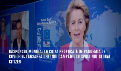 Răspunsul mondial la criza provocată de pandemia de COVID-19: lansarea unei noi campanii cu sprijinul Global Citizen