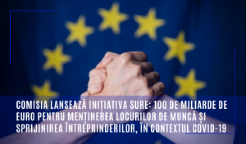 Comisia lansează inițiativa SURE: 100 de miliarde de euro pentru menținerea locurilor de muncă și sprijinirea întreprinderilor, în contextul COVID-19