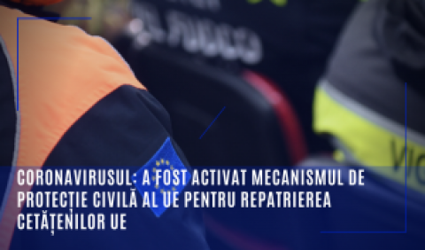 Coronavirusul: a fost activat mecanismul de protecție civilă al UE pentru repatrierea cetățenilor UE