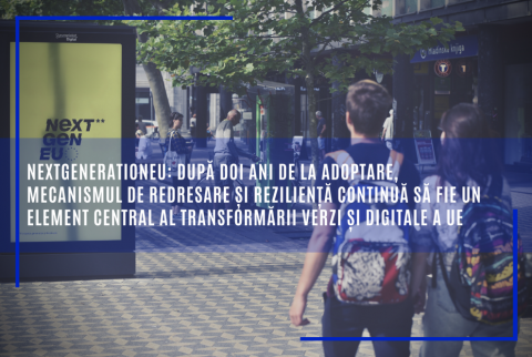 NextGenerationEU: După doi ani de la adoptare, Mecanismul de redresare și reziliență continuă să fie un element central al transformării verzi și digitale a UE