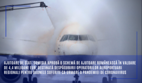 Ajutoare de stat: Comisia aprobă o schemă de ajutoare românească în valoare de 4,4 milioane EUR, destinată despăgubirii operatorilor aeroportuari regionali pentru daunele suferite ca urmare a pandemiei de coronavirus