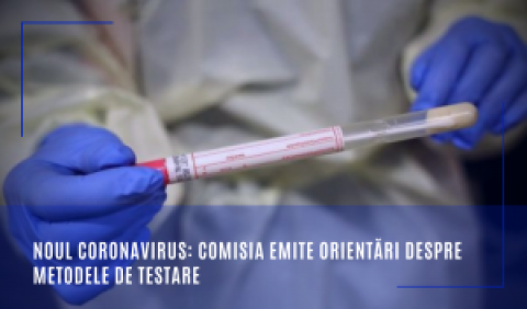 Noul coronavirus: Comisia emite orientări despre metodele de testare