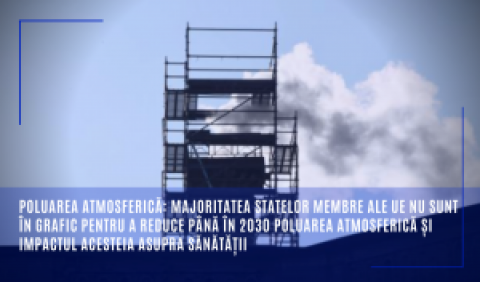 Poluarea atmosferică: Majoritatea statelor membre ale UE nu sunt în grafic pentru a reduce până în 2030 poluarea atmosferică și impactul acesteia asupra sănătății