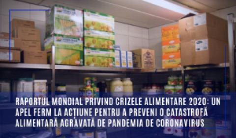 Raportul mondial privind crizele alimentare 2020: un apel ferm la acțiune pentru a preveni o catastrofă alimentară agravată de pandemia de coronavirus