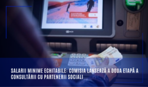 Salarii minime echitabile: Comisia lansează a doua etapă a consultării cu partenerii sociali