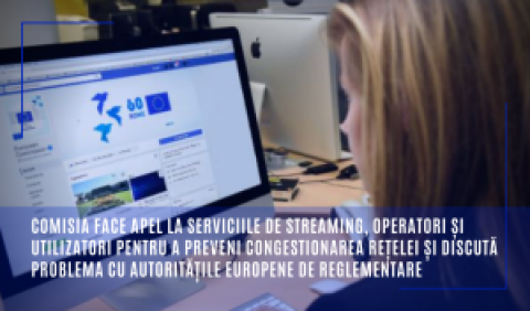 Comisia face apel la serviciile de streaming, operatori și utilizatori pentru a preveni congestionarea rețelei și discută problema cu autoritățile europene de reglementare