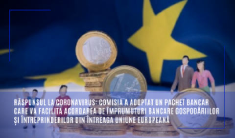 Răspunsul la coronavirus: Comisia a adoptat un pachet bancar care va facilita acordarea de împrumuturi bancare gospodăriilor și întreprinderilor din întreaga Uniune Europeană