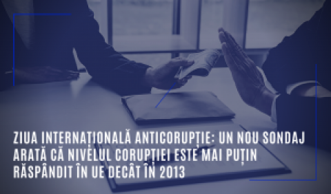 Ziua internațională Anticorupție: un nou sondaj arată că nivelul corupției este mai puțin răspândit în UE decât în 2013