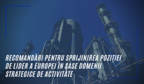 Politica industrială: recomandări pentru sprijinirea poziției de lider a Europei în șase domenii strategice de activitate