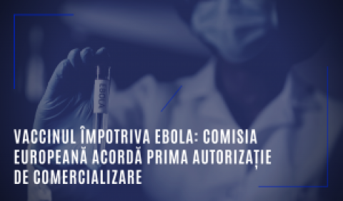 Vaccinul împotriva Ebola: Comisia Europeană acordă prima autorizaţie de comercializare