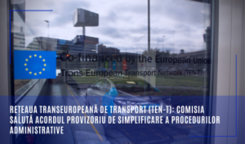 Rețeaua transeuropeană de transport (TEN-T): Comisia salută acordul provizoriu de simplificare a procedurilor administrative