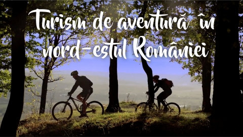 Turism de aventură în nord-estul României