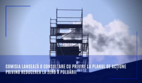 Comisia lansează o consultare cu privire la Planul de acțiune privind reducerea la zero a poluării